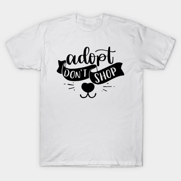 Adopt Don't Shop T-Shirt by happyvibesprints